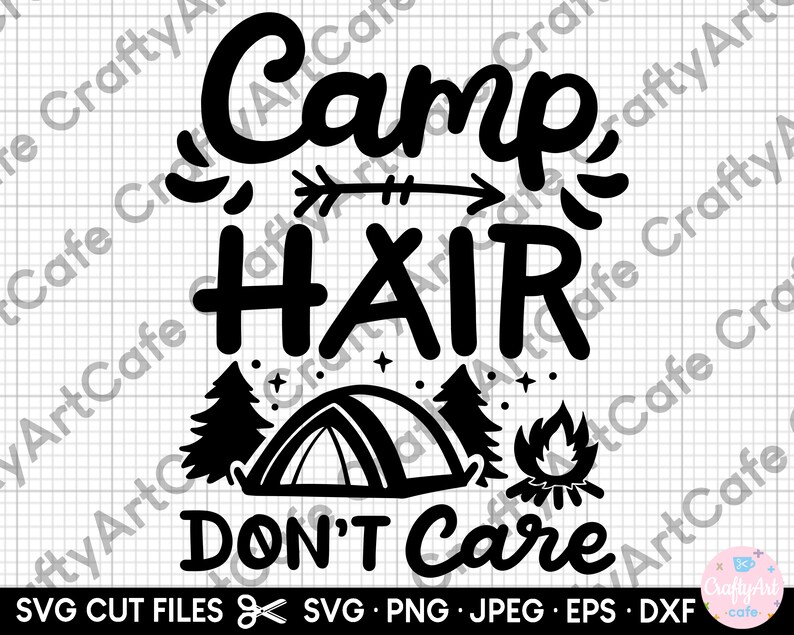 Camp Hair Dont Care Svg Camping Svg Png Eps Dxf - Etsy