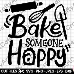 baking svg for cricut baking png baker svg bake someone happy eps dxf jpg commercial use
