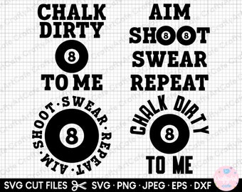 May include: Black and white graphic designs with pool-themed phrases like "Chalk Dirty To Me" and "Aim Shoot Swear Repeat." Each design includes an eight ball. The bottom of the image shows file type options.