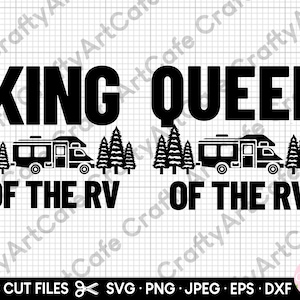 rv svg camping svg camper svg king of the rv svg queen of the rv svg cut files for cricut shirt