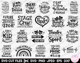 May include: A set of 16 black and white SVG cut files featuring theatre-themed quotes and illustrations. The quotes include "There Will Be Drama", "Stage Crew", "Theatre Girl", "Theatre is My Sport", and "I Speak Fluent Broadway and Sarcasm".