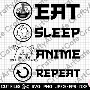 May include: Black and white graphic with the text "Eat, Sleep, Anime, Repeat" with a cartoon character peeking out from behind the text. The character has cat ears and is looking at the viewer.