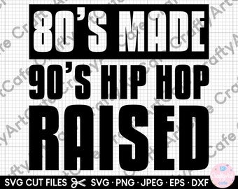born in the 80s 90s hip hop svg png cricut cut file for shirts