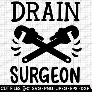 drain surgeon svg drain surgeon png plumber svg plumber png eps dxf jpeg jpg cut file cricut commercial use