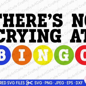 bingo svg, bingo png, there&#39;s no crying at bingo