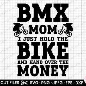 bmx girl svg bmx girl png bmx mom i just hold the bike and hand over the money