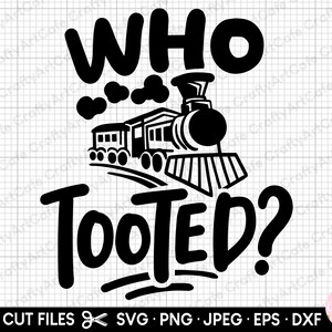trainspotter svg cricut png trainspotting svg cricut cut file png who tooted?