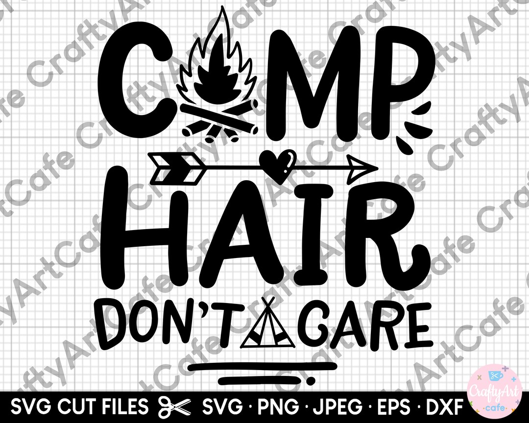 Camp Hair Dont Care Svg Cut File for Cricut Camper Camping - Etsy
