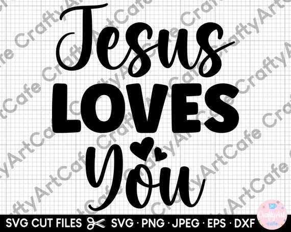 Jesus Loves You Svg Christian Svg Christian Png | Etsy