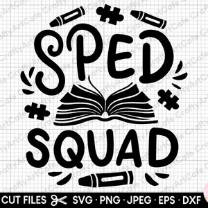 May include: Black and white graphic with the words "SPED SQUAD" above an open book, surrounded by puzzle pieces and crayons. The image is a digital design, likely for a t-shirt or other craft project.