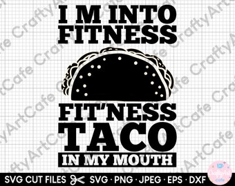 taco fitness svg je suis dans le fitness fitness taco dans ma bouche svg png pour les chemises
