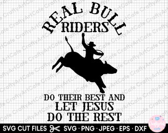 Puede incluir: Silueta en blanco y negro de un jinete de toros con el texto "REAL BULL RIDERS DO THEIR BEST AND LET JESUS DO THE REST" sobre un fondo blanco.
