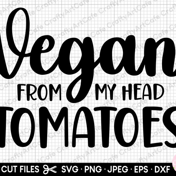 vegan svg vegan png vegan svg cricut cut file vegetarian svg vegeterian png vegan from my head tomatoes