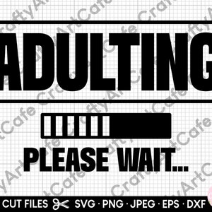 adulting please wait svg png 18th birthday svg 18th birthday png