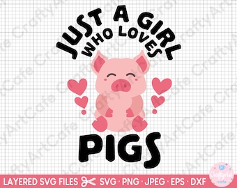pig svg for cricut pig png pig kawaii svg pig lover just a girl who loves pigs eps dxf jpg