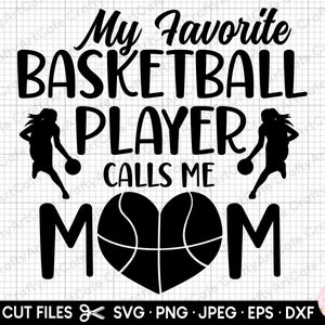 basketball girl svg png my favorite basketball player calls me mom