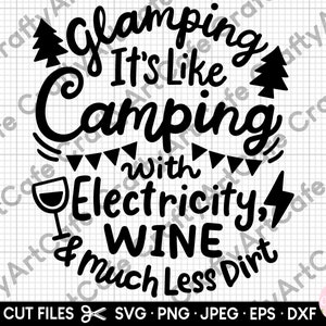 May include: Black and white graphic design with the text "Glamping It's Like Camping with Electricity, Wine & Much Less Dirt".