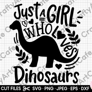 just a girl who loves dinosaurs svg just a girl who loves dinosaurs png dino svg for girls dinosaur svg for girls brachiosaurus