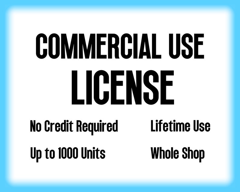 May include: Commercial Use License graphic with the text "No Credit Required", "Up to 1000 Units", "Lifetime Use", and "Whole Shop".