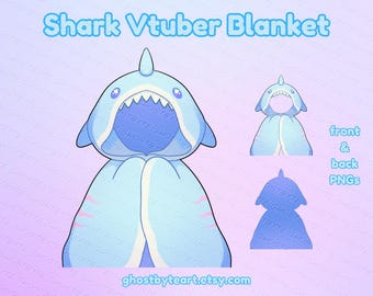 May include: A blue shark-shaped blanket with a white lining and pink accents. The blanket has a hood with a shark fin and a large open mouth. The image includes the text "Shark Vtuber Blanket" and "front & back PNGs".