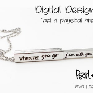 Könnte beinhalten: Eine silberne Halskette mit einem Schiebe-Bar-Anhänger, auf dem "wherever you go I am with you" mit einem Herzsymbol steht. Die Halskette ist eine digitale Design-Datei zum Basteln.