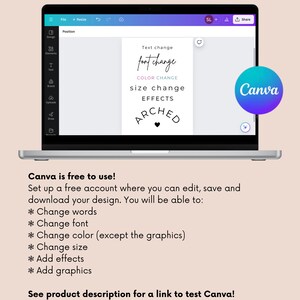 May include: A laptop screen displaying the Canva website with a design template for a logo. The text on the template reads "Text change font change COLOR CHANGE size change EFFECTS ARCHED". The text is in a pink and blue gradient. The caption below the image reads "Canva is free to use! Set up a free account where you can edit, save and download your design. You will be able to: * Change words * Change font * Change colour (except the graphics) * Change size * Add effects * Add graphics See product description for a link to test Canva!"