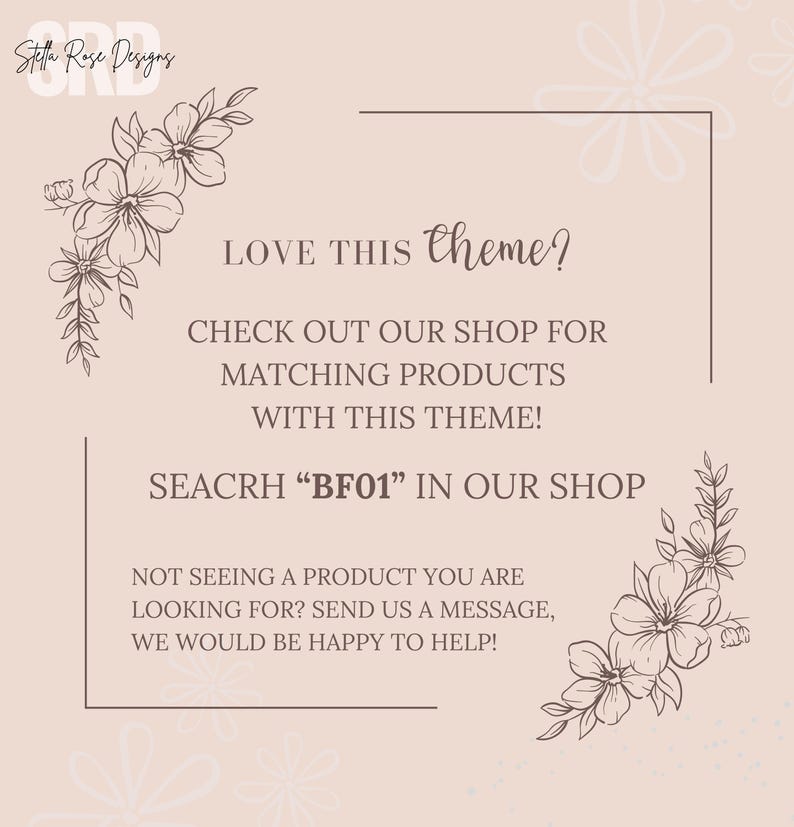 Puede incluir: Un gr&aacute;fico beige claro con ilustraciones florales y texto. El texto dice: "&iquest;TE ENCANTA ESTE tema? &iexcl;CONSULTA NUESTRA TIENDA PARA PRODUCTOS A JUEGO CON ESTE TEMA! BUSCA "BF01" EN NUESTRA TIENDA. &iquest;NO VES UN PRODUCTO QUE BUSCAS? &iexcl;ENV&Iacute;ANOS UN MENSAJE, ESTAREMOS ENCANTADOS DE AYUDARTE!"