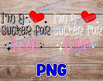 I'm a sucker for love- PNG