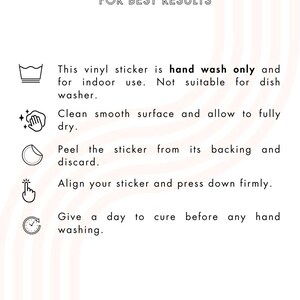 May include: Sticker instructions for best results: hand wash only, clean smooth surface, peel backing, align and press firmly, give a day to cure before hand washing.  @9to5crafts