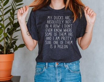 Funny Ducks In A Row Shirt: Sarcastic Humor Tee