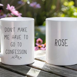 Funny Catholic Coffee Mug: Don&#39;t Make Me Go to Confession