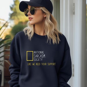 National Sarcasm Society Sweatshirt, Funny Sarcasm Sweatshirt, Funny Sarcastic Shirts, Sarcastic Quote Tee, Funny Saying Shirt, Funny Shirts