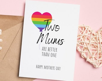 Two Mums Are Better Than One, Two Mums, Same Sex Card, Mothers Day Card, Gay Mothers Day Card