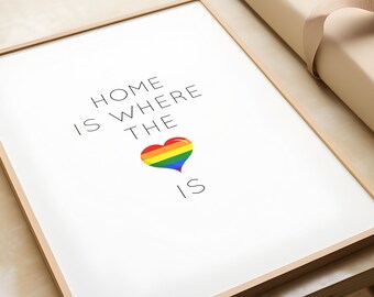 Home Is Where The Heart Is | Gay Pride Print | Decor | Pride | LGBTQIA | LGBT | Art | Gay Art | Pride Poster | Pride Rainbow