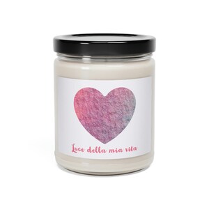 Luce della mia vita Scented Soy Candle, Italian for Light of my life home goods birthday gift Italy love