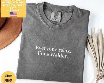 Comfort Colors® Funny Welder Shirt, Welding Gift for Men, Proud Tradesman Tee, Welder Dad Gift, Metalworker Humor T-Shirt