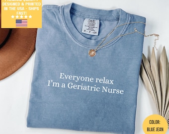 Camiseta divertida para enfermagem geriátrica Comfort Colors®, presente para enfermeira geriátrica registrada, presente para estudante de enfermagem geriátrica, cuidados de longa duração