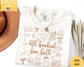 Comfort Colors All Booked For Fall Shirt, Bookish Fall Shirt, Fall Season Shirt, Autumn Reading Shirt, Book Lover Gift, Bookworm Shirt