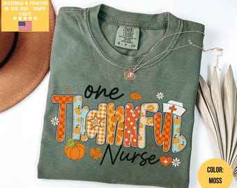 Comfort Colors® Thankful Nurse Shirt Nurse Thanksgiving Shirt Nurse Gift RN Shirt Nurse Appreciation Gift Nurse Autumn Fall Nurse Fall