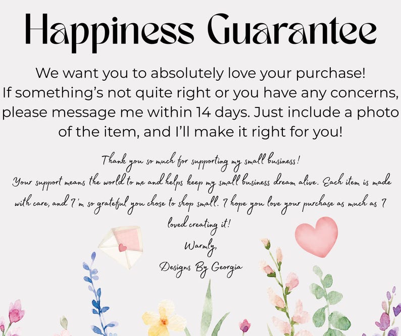 Peut inclure: Image avec le texte "Happiness Guarantee" en haut. Le texte ci-dessous indique que le vendeur souhaite que vous aimiez votre achat et y rem&eacute;diera si vous avez des inqui&eacute;tudes dans les 14 jours. Des motifs floraux et un c&oelig;ur rose sont inclus.