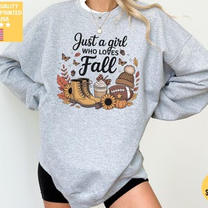 Just a Girl Who Loves Fall Sweatshirt, Pumpkin Sweater Thanksgiving Sweater Fall Football Sweatshirt Thankful Sweatshirt Football Coquette
