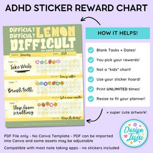 May include: A printable sticker chart for adults with ADHD. The chart has a lemon theme and says "Difficult, Difficult, Difficult, Lemon, Difficult". It has three sections for tasks: Take Meds, Brush Teeth, and Stop Doom Scrolling. Each section has a reward: Fancy Coffee, Get a New Candle, and New Stickers. The chart is designed to help people with ADHD stay on track with their goals.