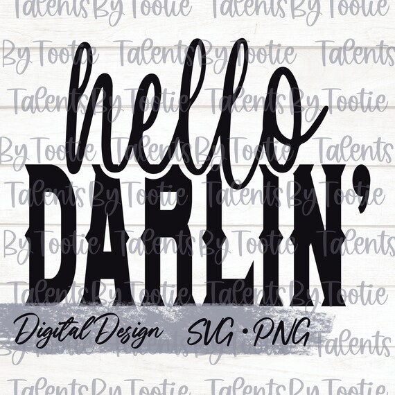 Hello Darlin PNG & SVG Etsy