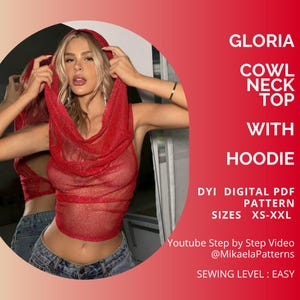 May include: A red mesh cowl neck top with a hood. The top is sleeveless and has a draped neckline. The image includes text that reads "GLORIA COWL NECK TOP WITH HOODIE" and "DYI DIGITAL PDF PATTERN SIZES XS-XXL". The sewing level is easy.