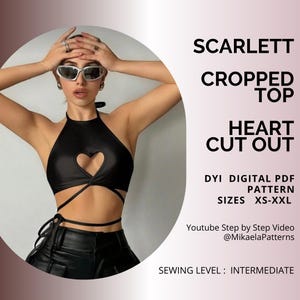 May include: Black cropped top with a heart-shaped cutout. The top is part of a DIY digital PDF pattern called "Scarlett" with sizes XS-XXL. The sewing level is intermediate. The image also includes the text "Youtube Step by Step Video @MikaelaPatterns."