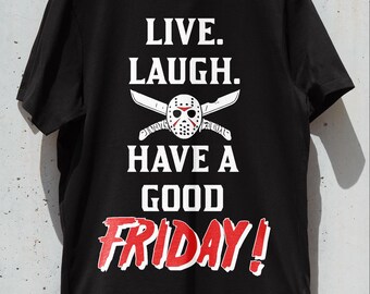 ¡Vive. Ríe. Que tengas un buen viernes! Diseño único de camiseta humorística de Viernes 13 (DIGITAL)