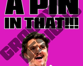 Pongamos un alfiler en eso!!! - Daddy Pedro Pascal SNL Moment- Diseño de camiseta