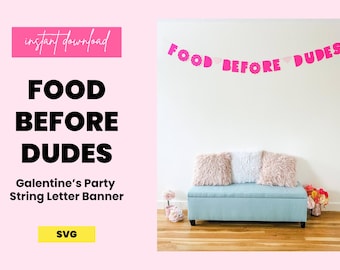Essen vor Dudes Banner Schnittdatei | Galentines Dekor (SVG Digital Download)