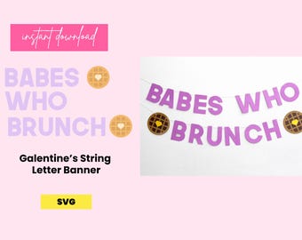 Babes die Brunch Banner schneiden Datei | Galentines Dekor (SVG Digital Download)