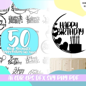 Happy Birthday Cake Topper SVG Bundle 50 Files,cake topper cut file,svg,ai,cdr,png,eps,dfx,pdf